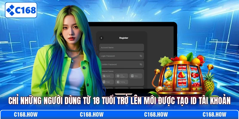 Chỉ những người dùng từ 18 tuổi trở lên mới được tạo ID tài khoản