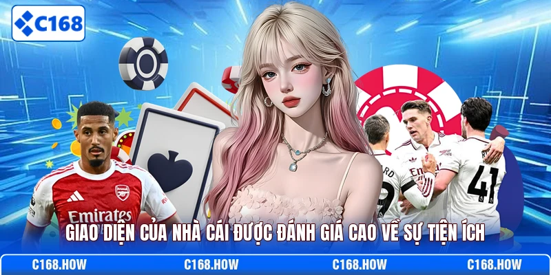 Giao diện của nhà cái được đánh giá cao về sự tiện ích