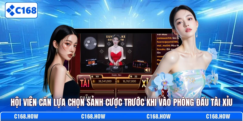Hội viên cần lựa chọn sảnh cược trước khi vào phòng đấu tài xỉu
