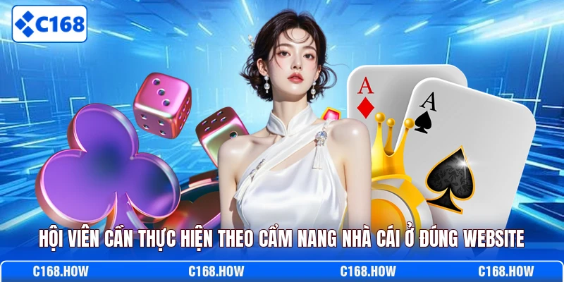 Hội viên cần thực hiện theo cẩm nang nhà cái ở đúng website