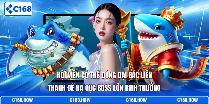 Hội viên có thể dùng đại bác liên thanh để hạ gục boss lớn rinh thưởng
