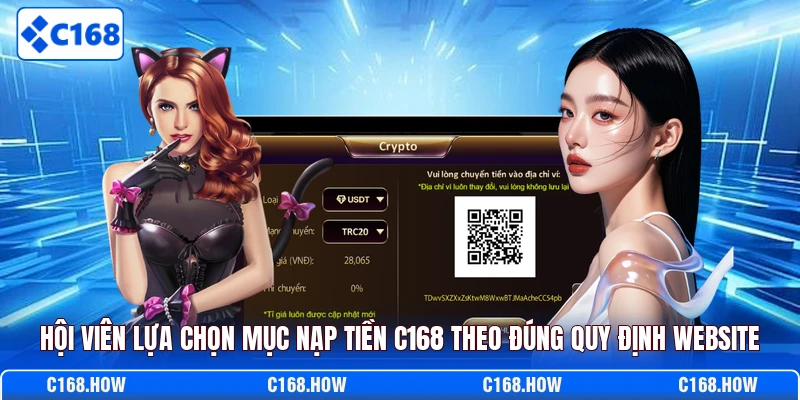 Hội viên lựa chọn mục nạp tiền C168 theo đúng quy định website