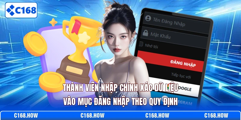 Thành viên nhập chính xác dữ liệu vào mục đăng nhập theo quy định